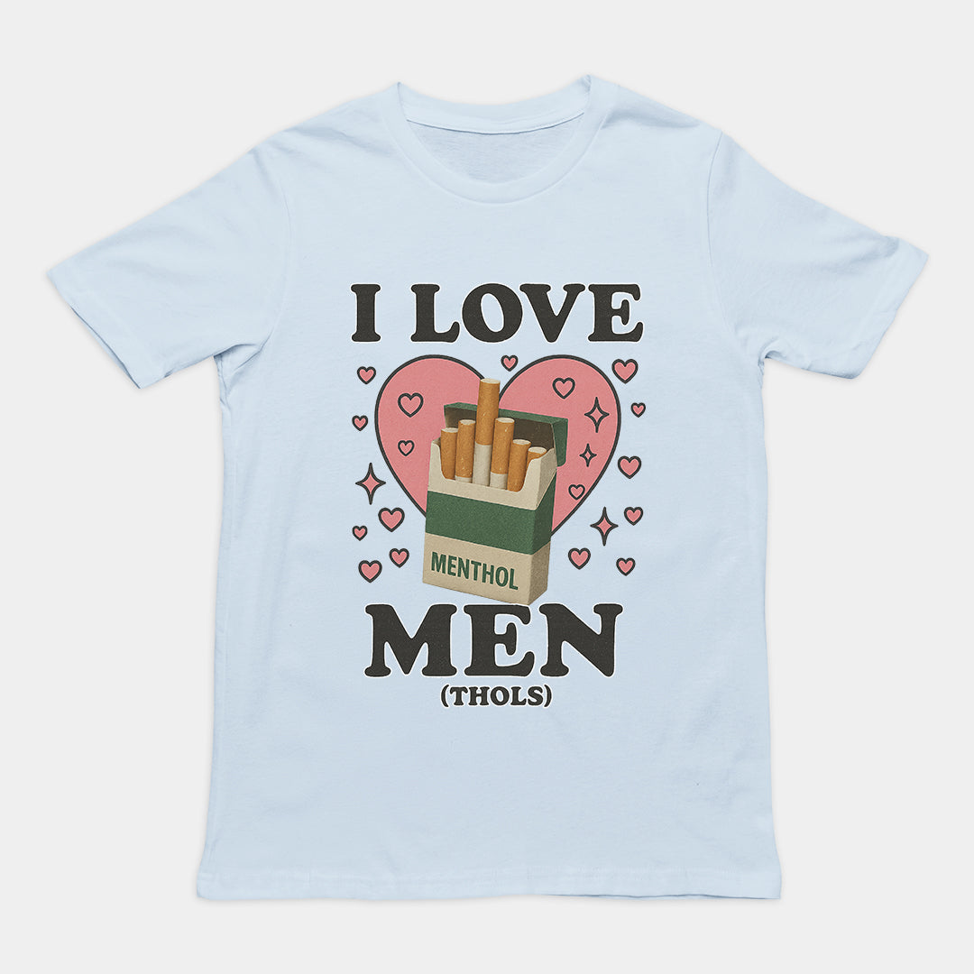 I love men (menthols) T-Shirt Orbital Clothing