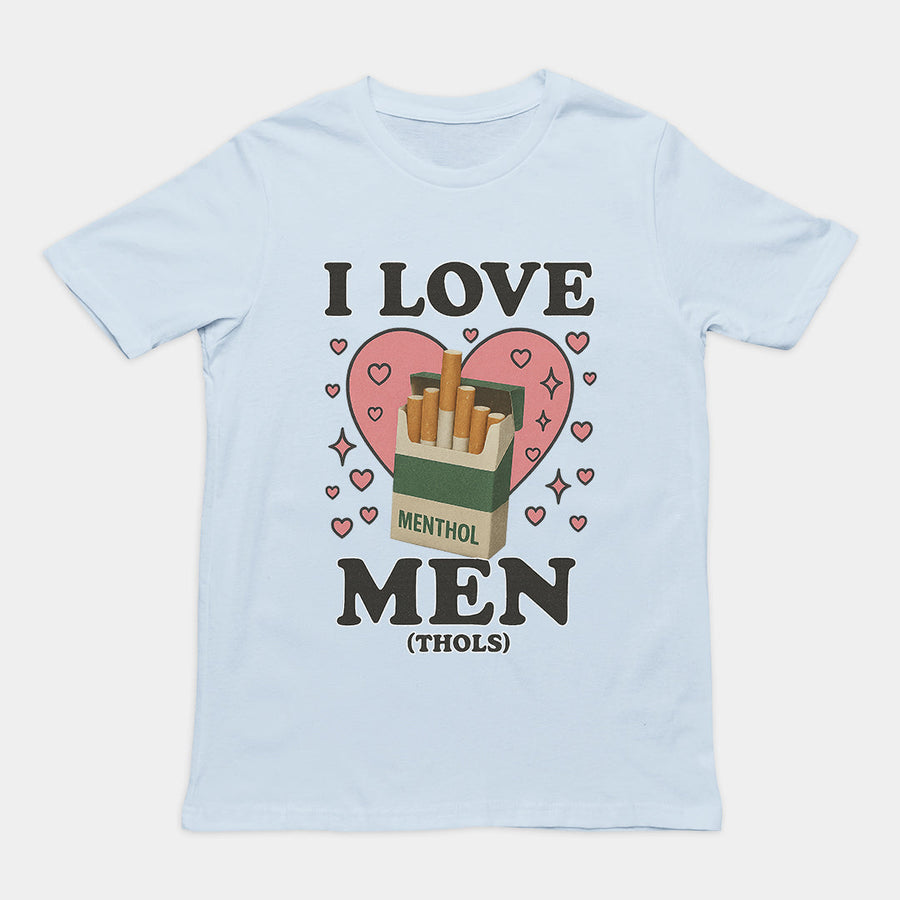 I love men (menthols) T-Shirt Orbital Clothing