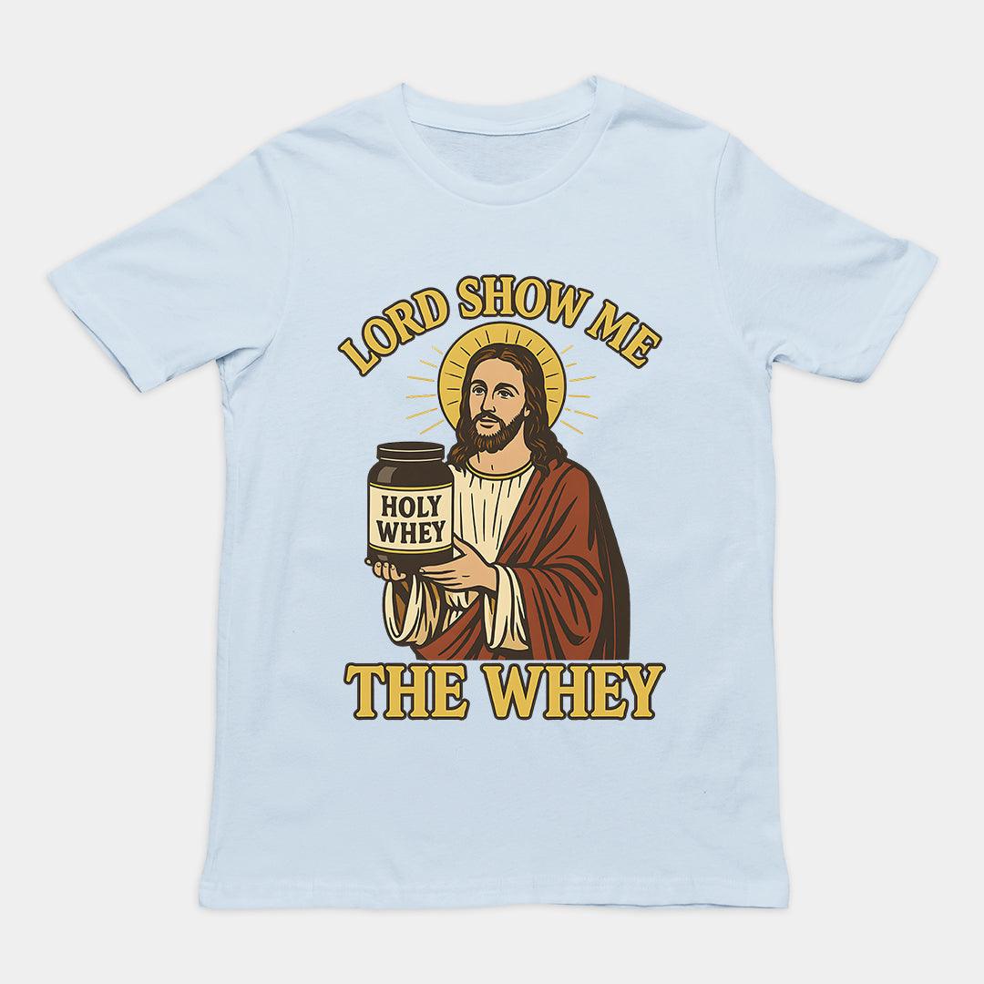 Lord Show me the Whey T-Shirt - Orbital Clothing