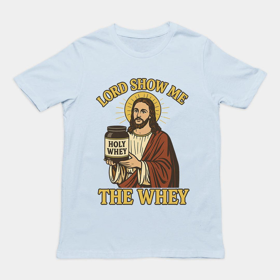 Lord Show me the Whey T-Shirt - Orbital Clothing