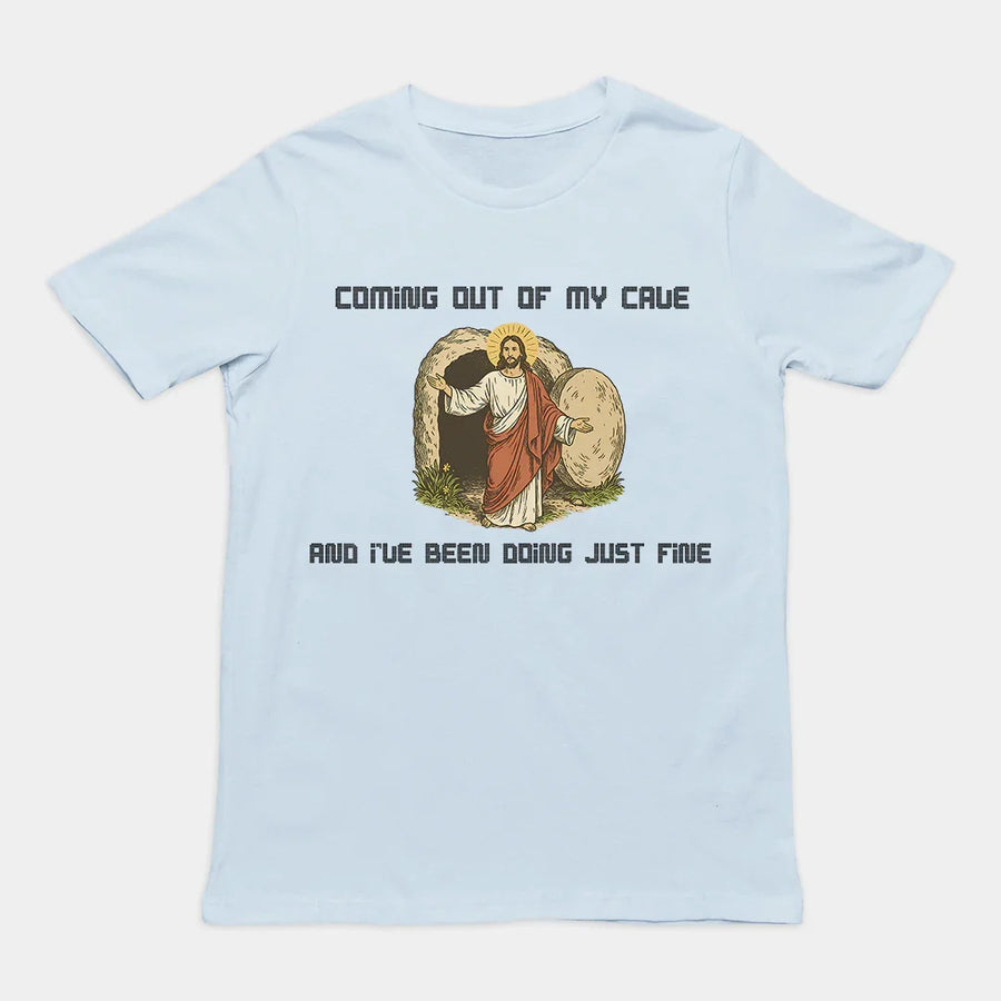 Coming out of my Cave and I've been doing just fine T-Shirt - Orbital Clothing