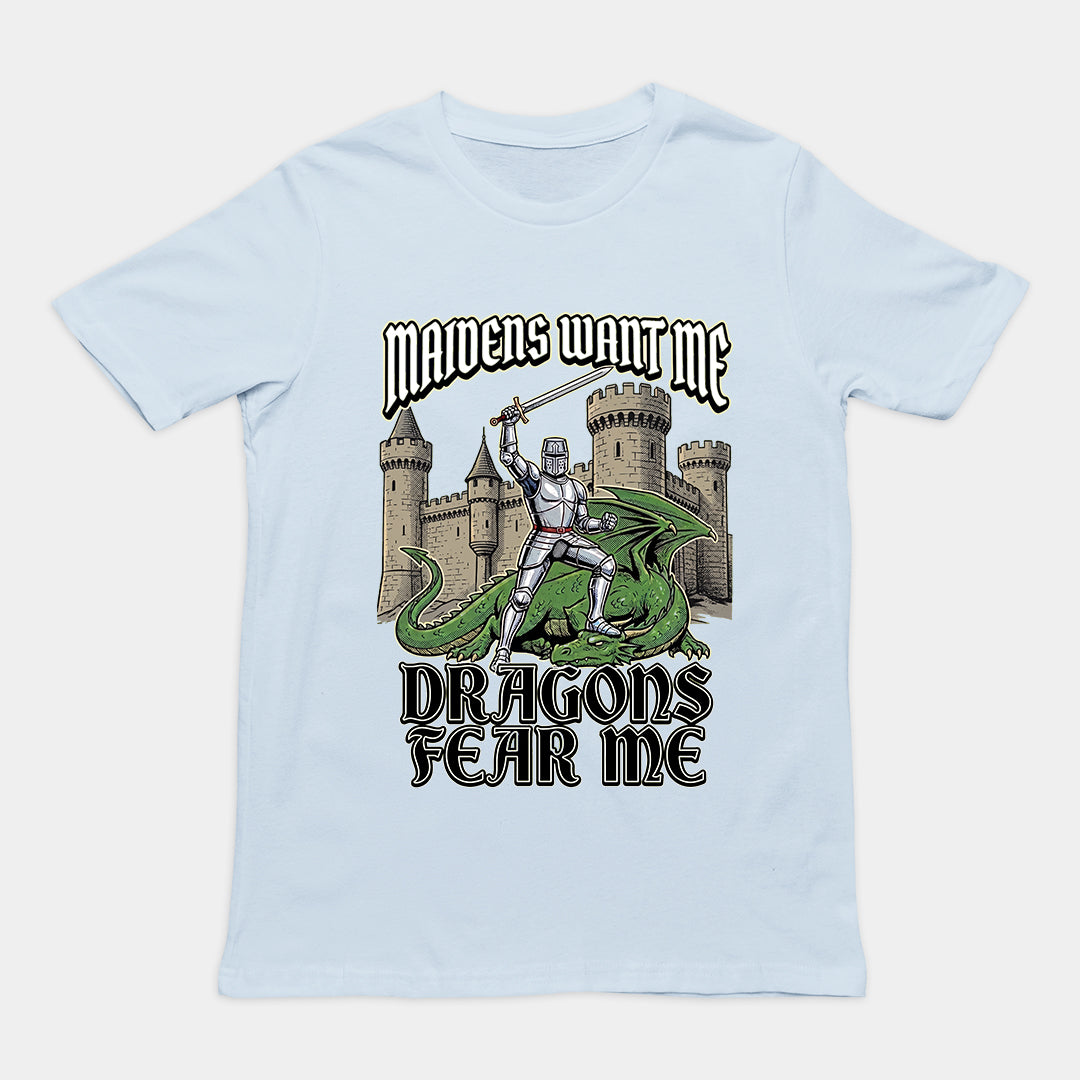 Maidens want me dragons fear me T-Shirt Orbital Clothing
