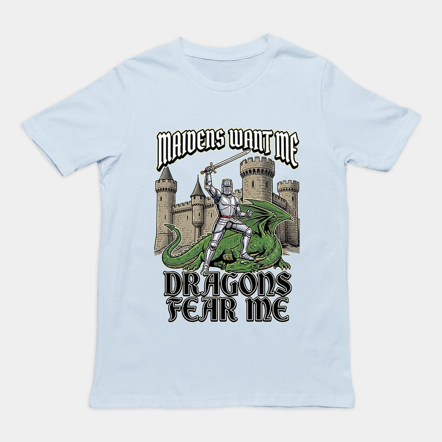 Maidens want me dragons fear me T-Shirt Orbital Clothing