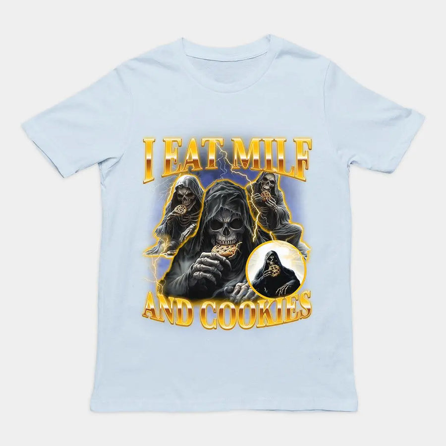 I Eat Milf And Cookies T-Shirt - Orbital Clothing