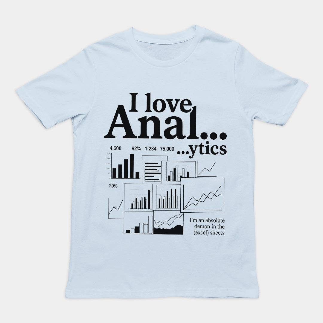 Witty "I love Anal...ytics" text-based pun graphic on a blue light premium cotton t-shirt.