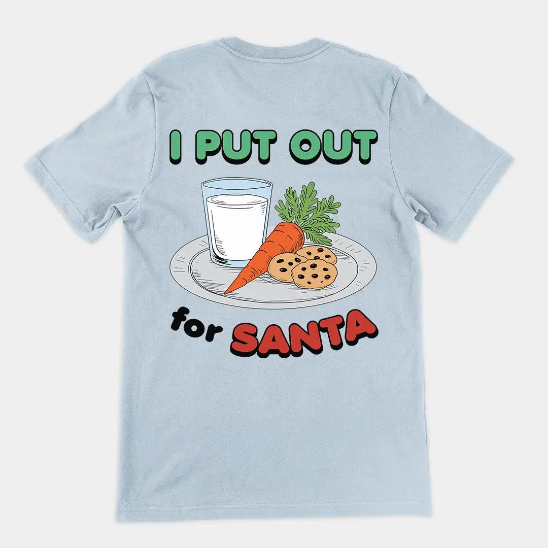 I Put out for Santa t-shirt (backprint) - Orbital Clothing