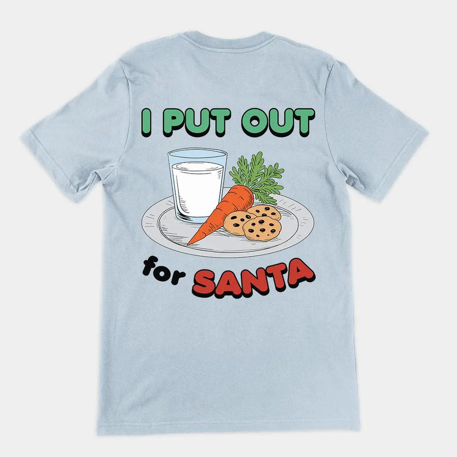 I Put out for Santa t-shirt (backprint) - Orbital Clothing