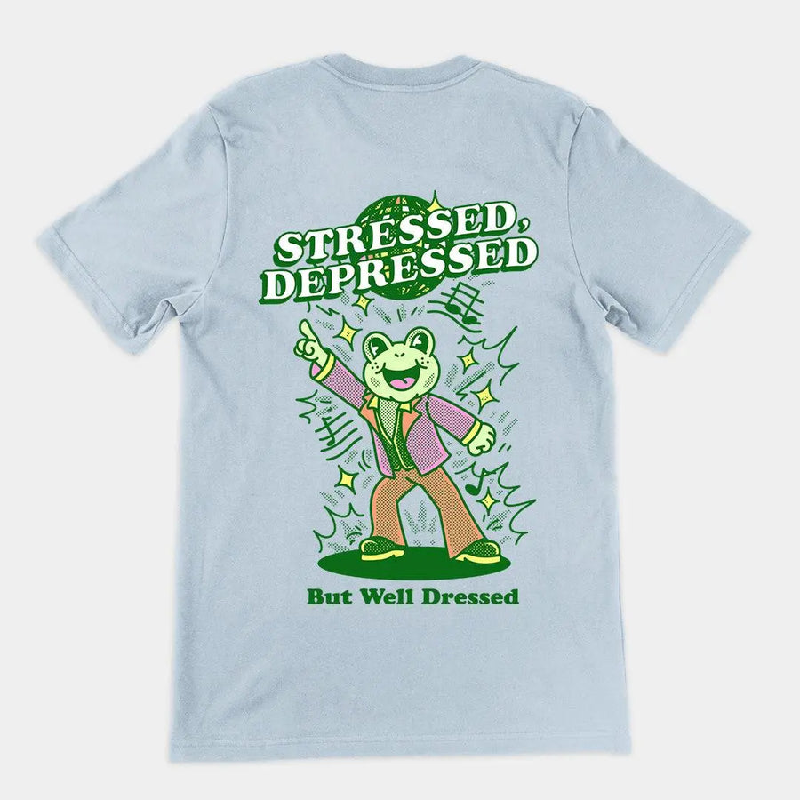 Stressed Depressed but Well Dressed T-shirt (backprint) - Orbital Clothing
