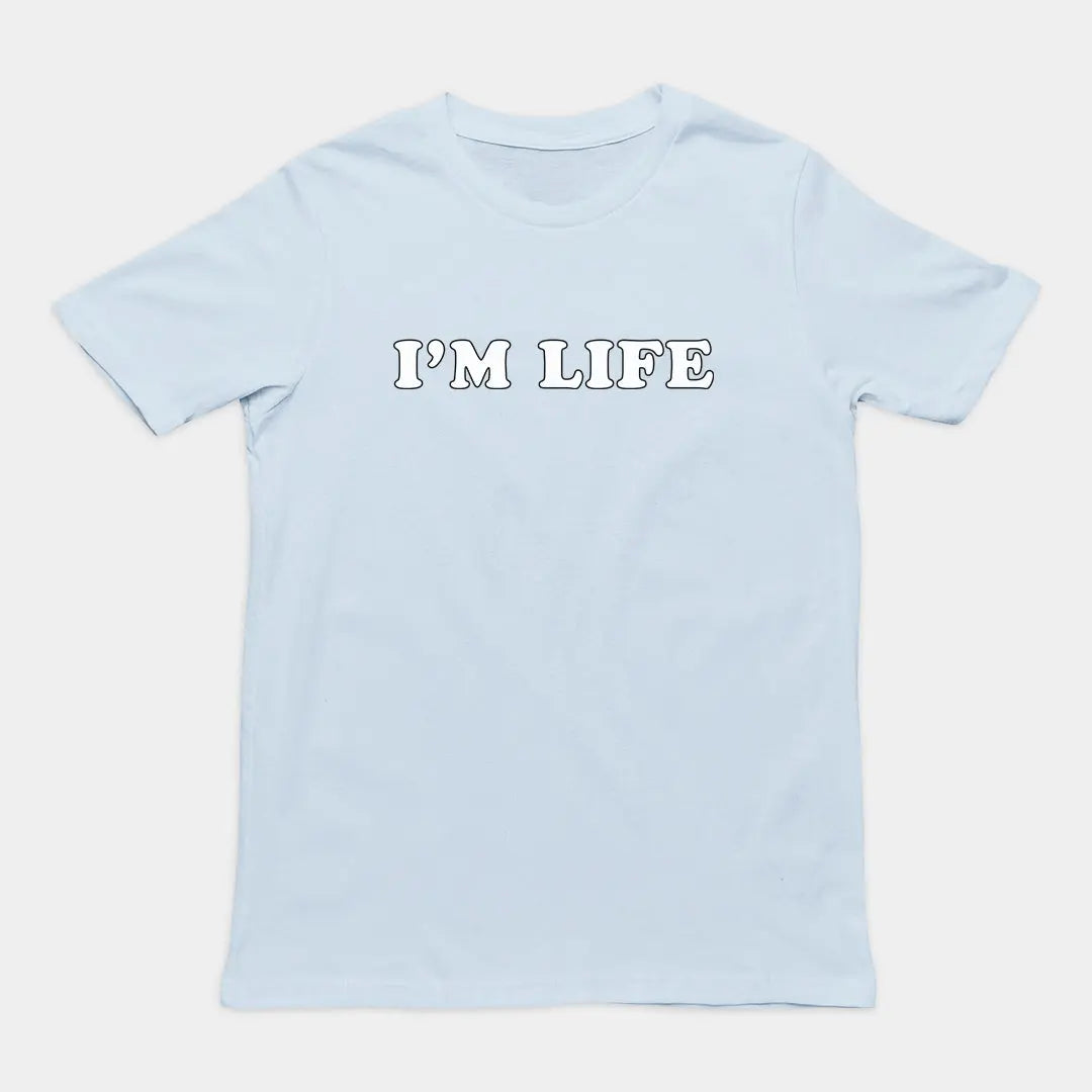 I'm life T-Shirt Orbital Clothing