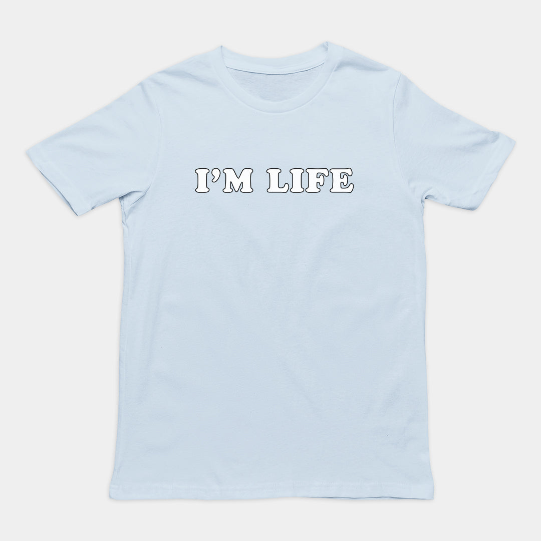 I'm life T-Shirt