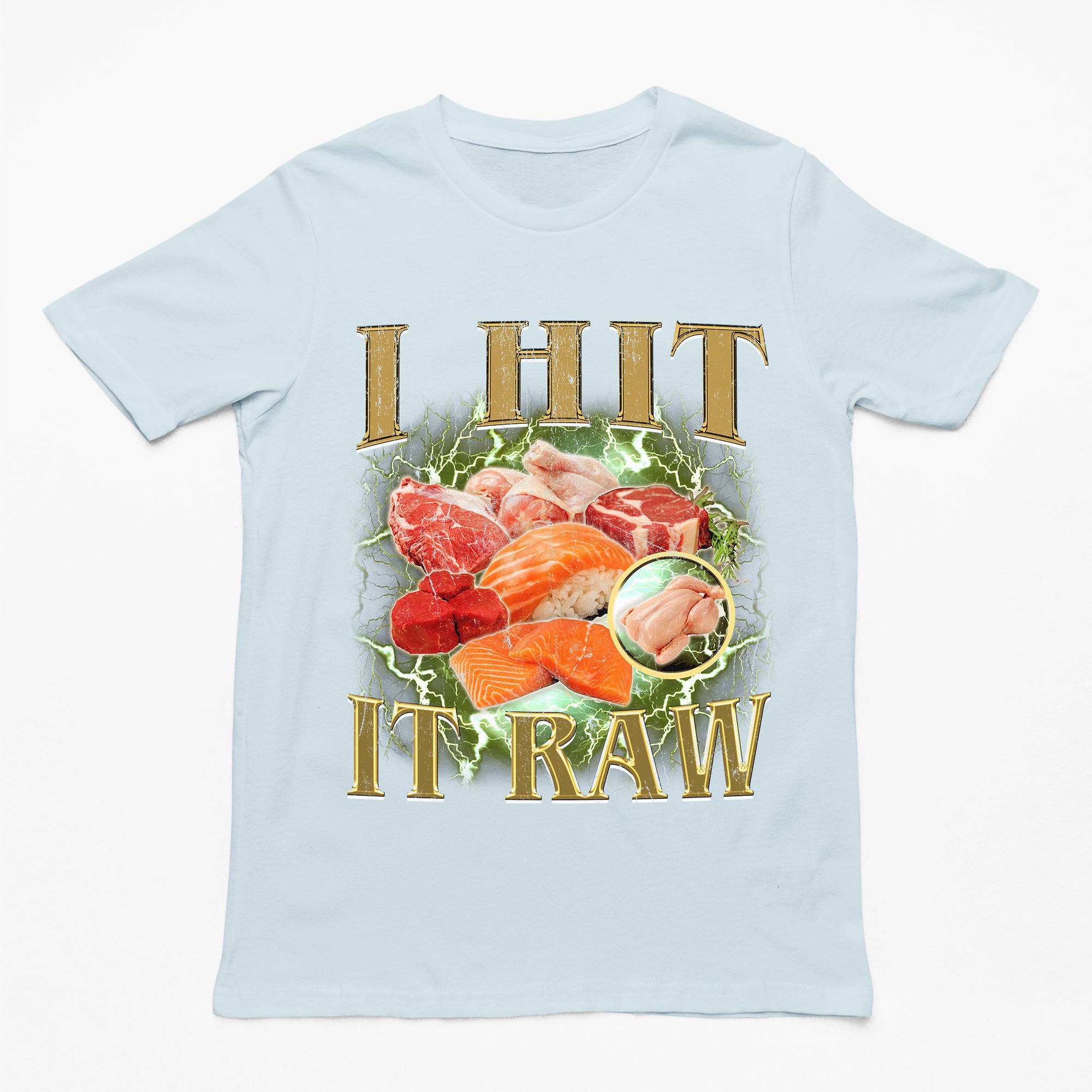 I hit it raw T-Shirt