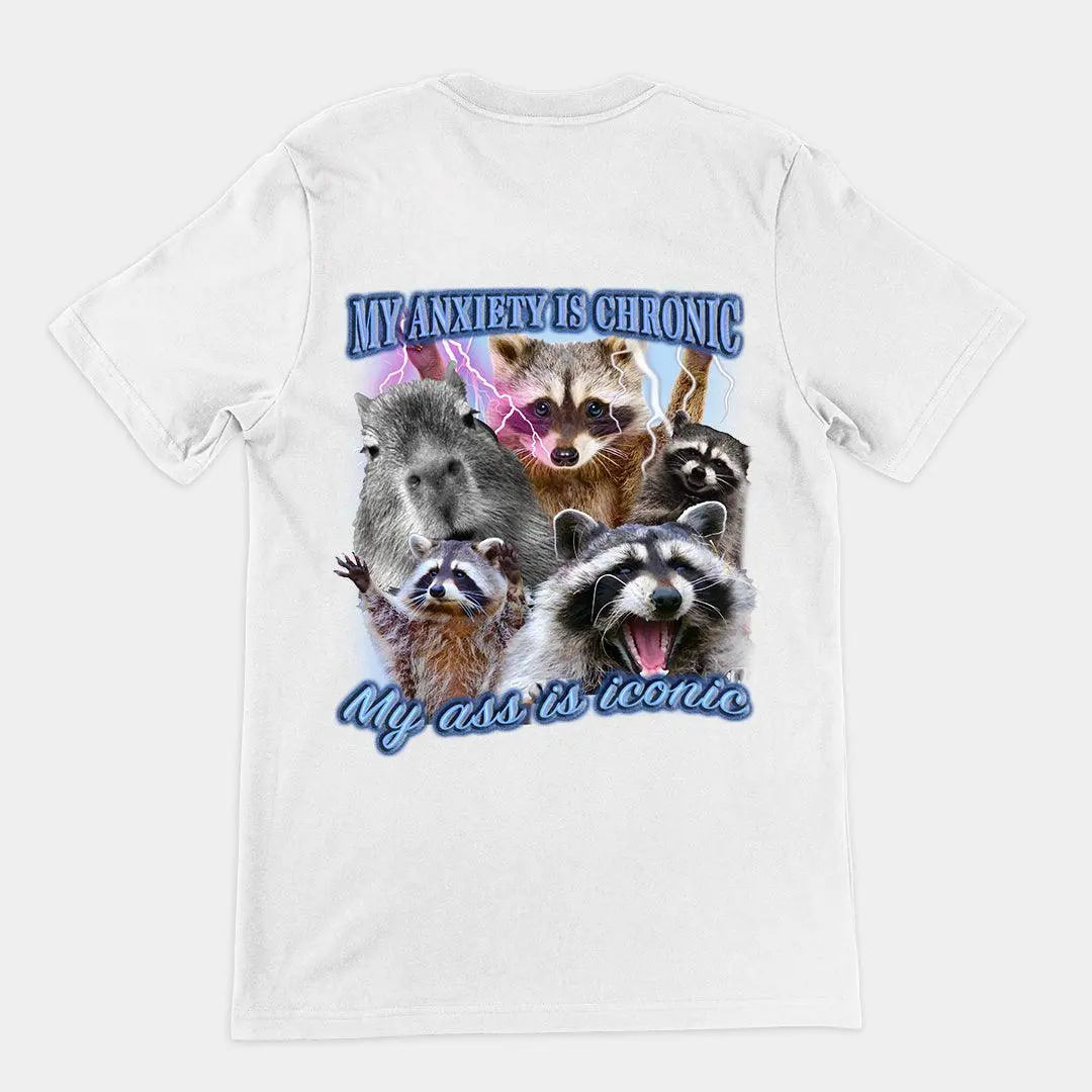 My Anxiety is Chronic, My Ass is Iconic t-shirt (backprint) - Orbital Clothing