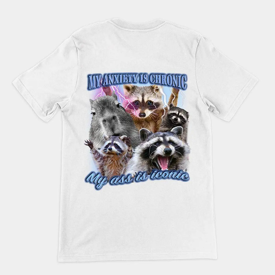 My Anxiety is Chronic, My Ass is Iconic t-shirt (backprint) - Orbital Clothing