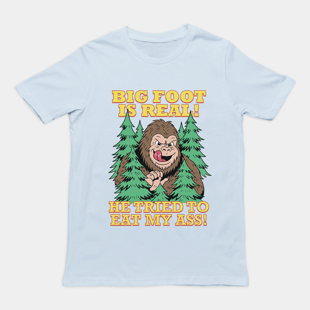 Big foot is real he tried to eat my ass T-Shirt Orbital Clothing