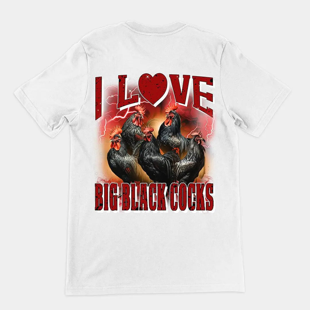 I love Big Black Cocks t-shirt (backprint) - Orbital Clothing