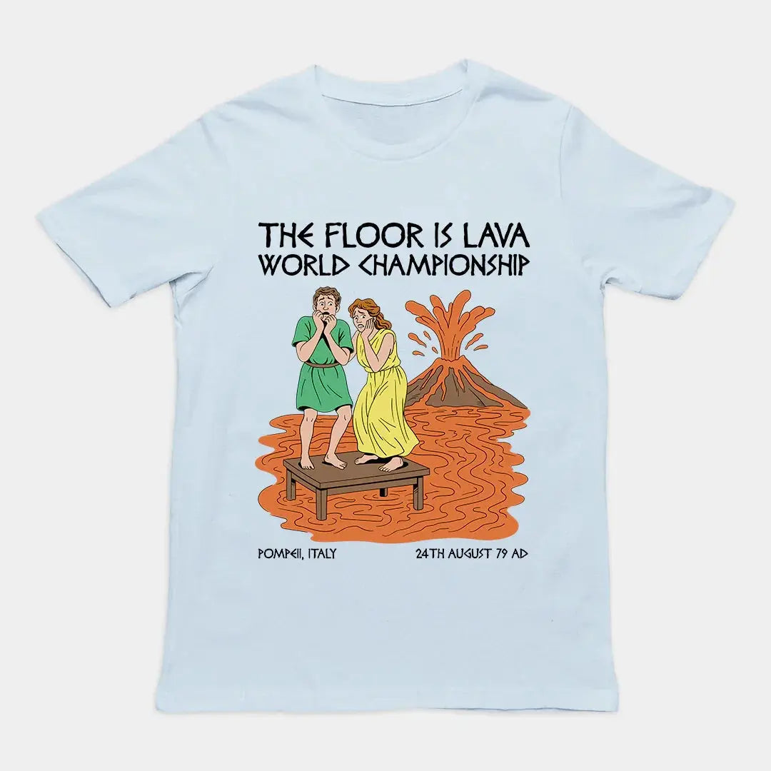 The floor is lava World Champsionship (Pompeii Vesuvius) T-Shirt - Orbital Clothing