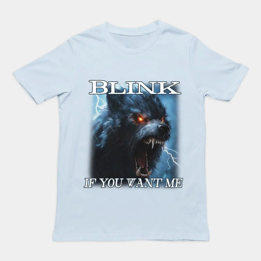 Blink If You Want Me t-shirt - Orbital Clothing
