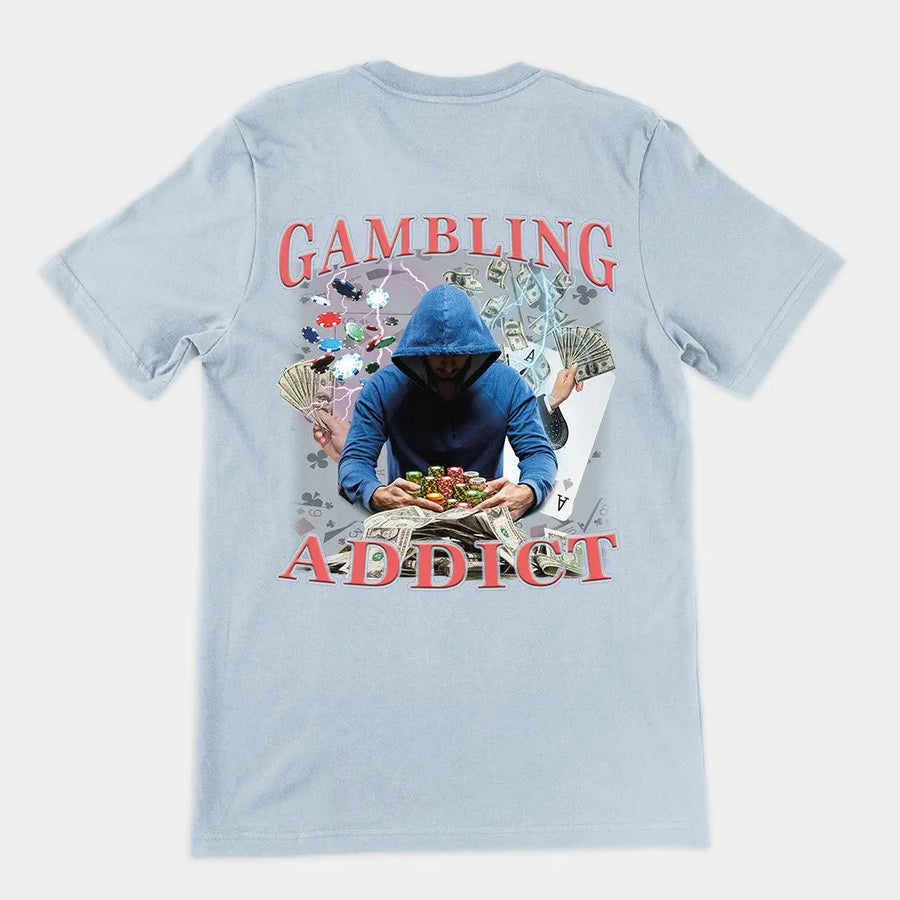 Gambling Addict t-shirt (backprint) - Orbital Clothing