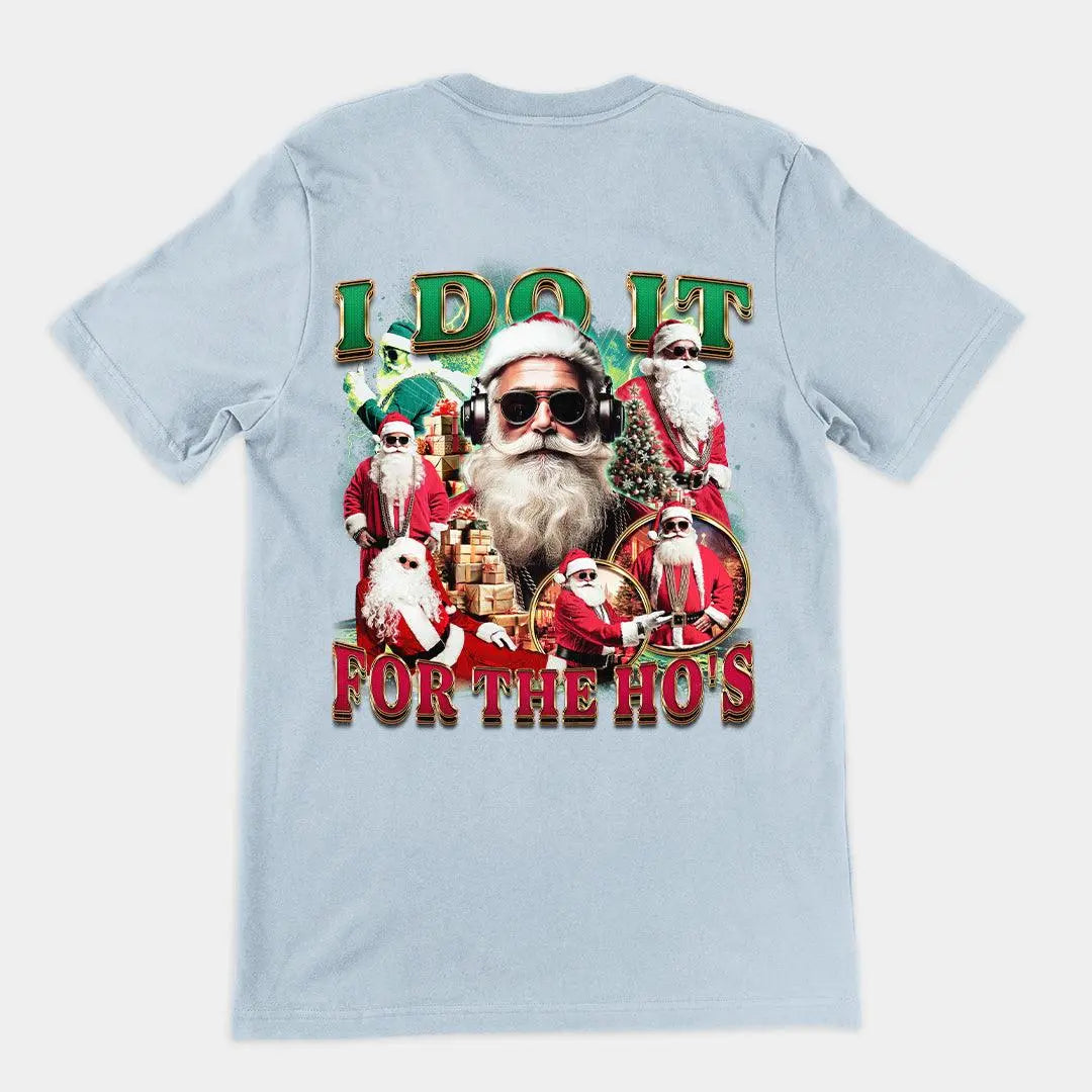 I do it for the Ho's t-shirt (backprint) - Orbital Clothing