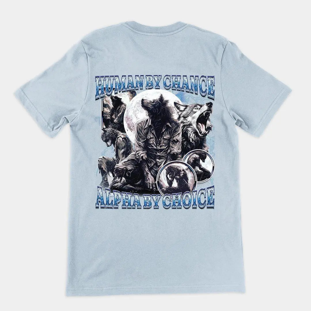 Human by Chance Alpha by Choice t-shirt (backprint) - Orbital Clothing