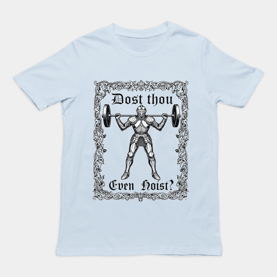 Dost Thou Even Hoist T-Shirt Orbital Clothing