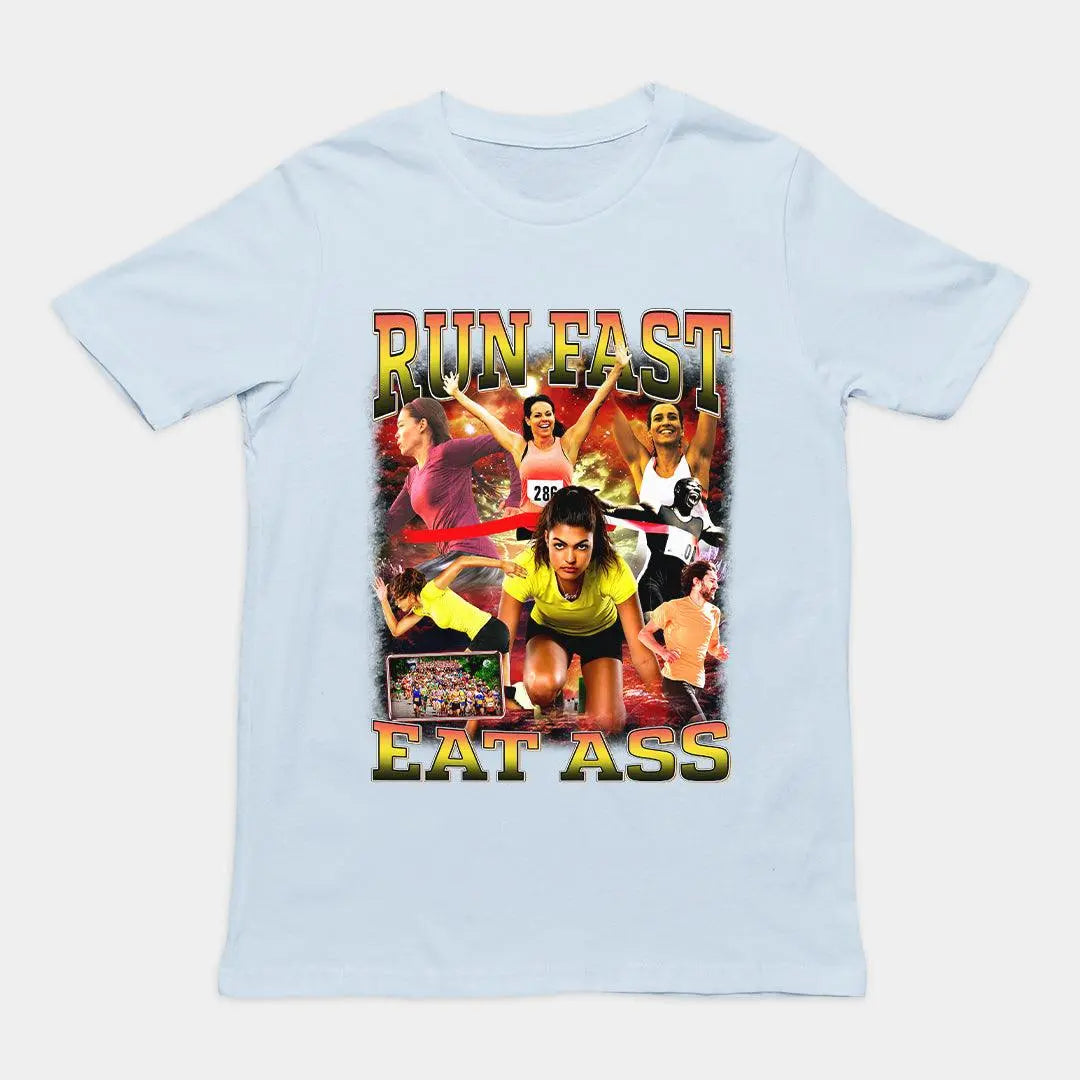 Run Fast Eat Ass T-Shirt - Orbital Clothing