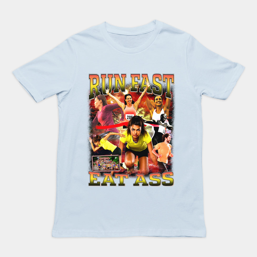 Run Fast Eat Ass T-Shirt