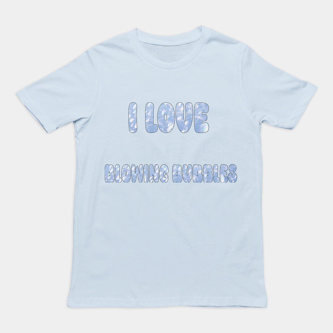 I love blowing bubbles T-Shirt