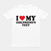 I love my girlfriends feet T-Shirt
