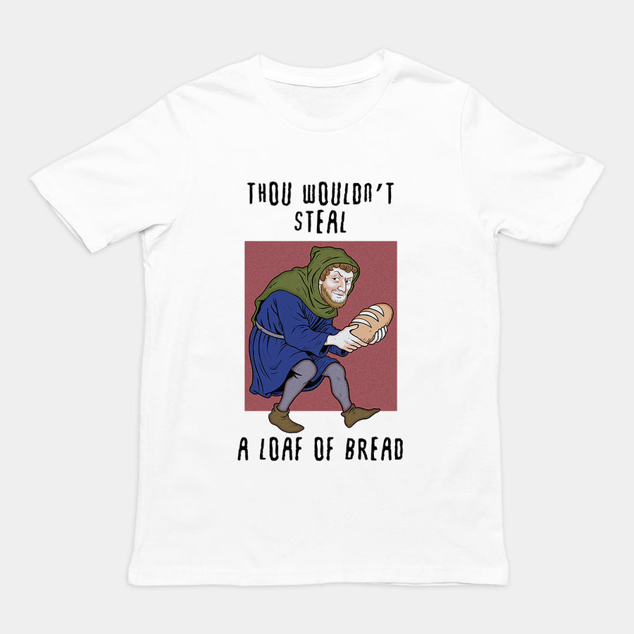 Thou wouldn't steal a loaf of bread Orbital Clothing