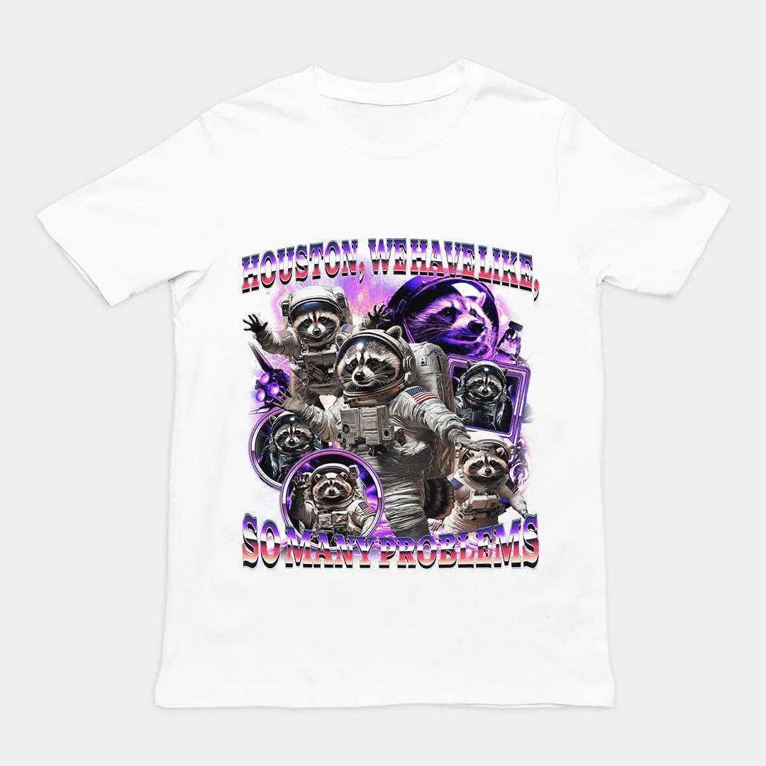 Houston we Have Like, So Many Problems t-shirt - Orbital Clothing