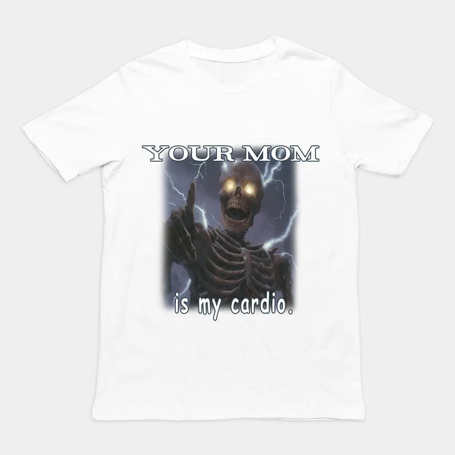 Your mom is my cardio T-Shirt - Orbital Clothing