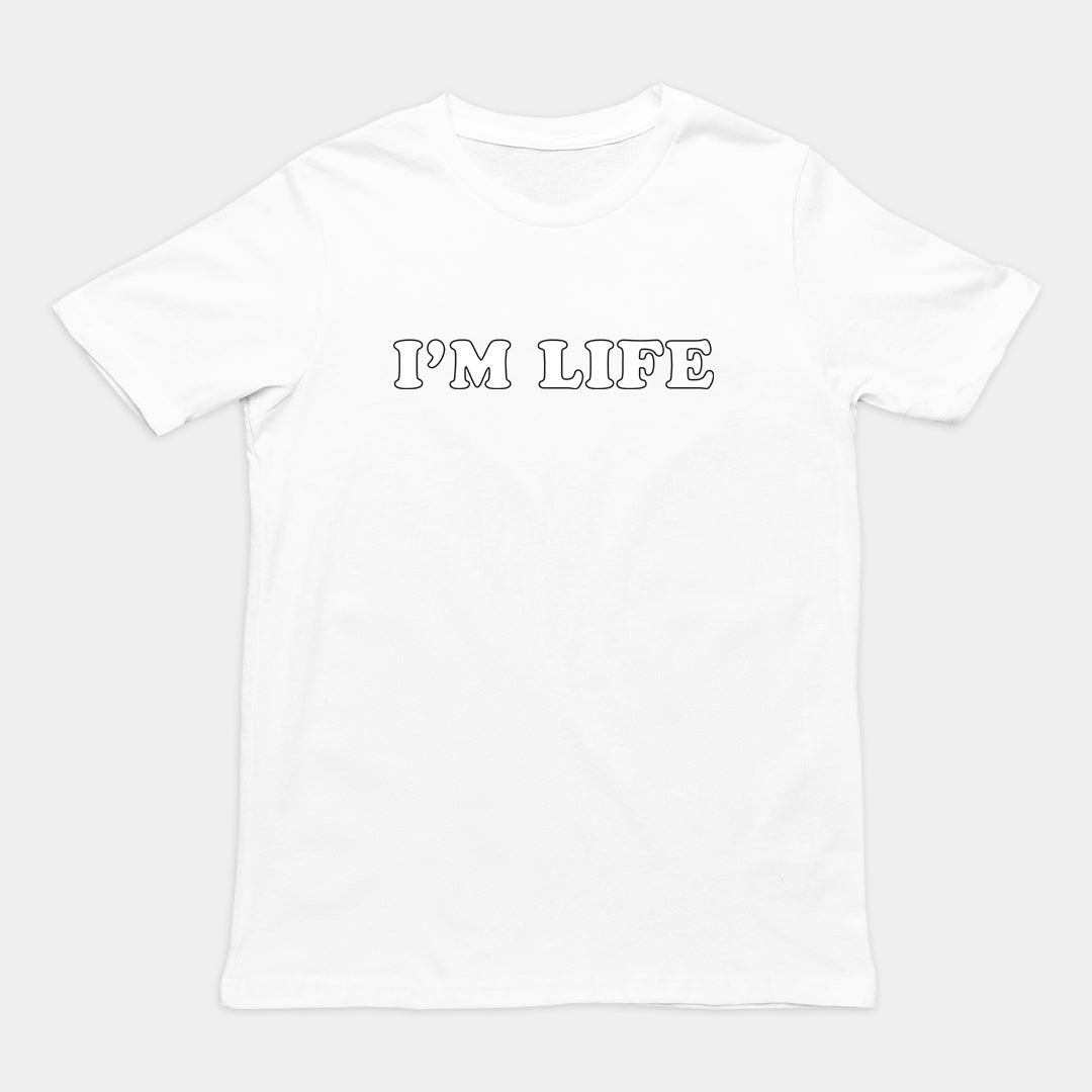 I'm life T-Shirt