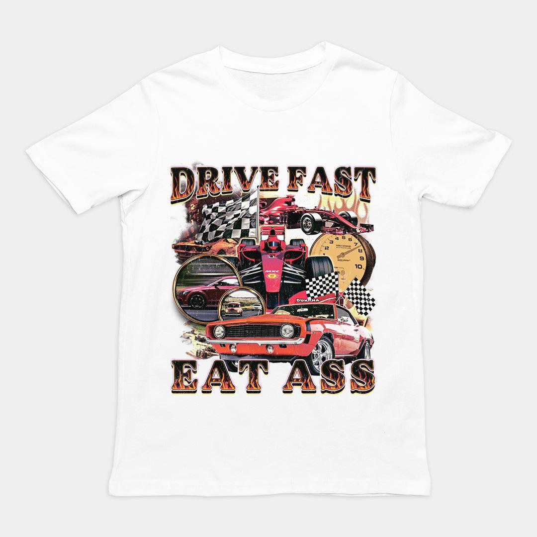 Drive Fast Eat Ass T-Shirt - Orbital Clothing