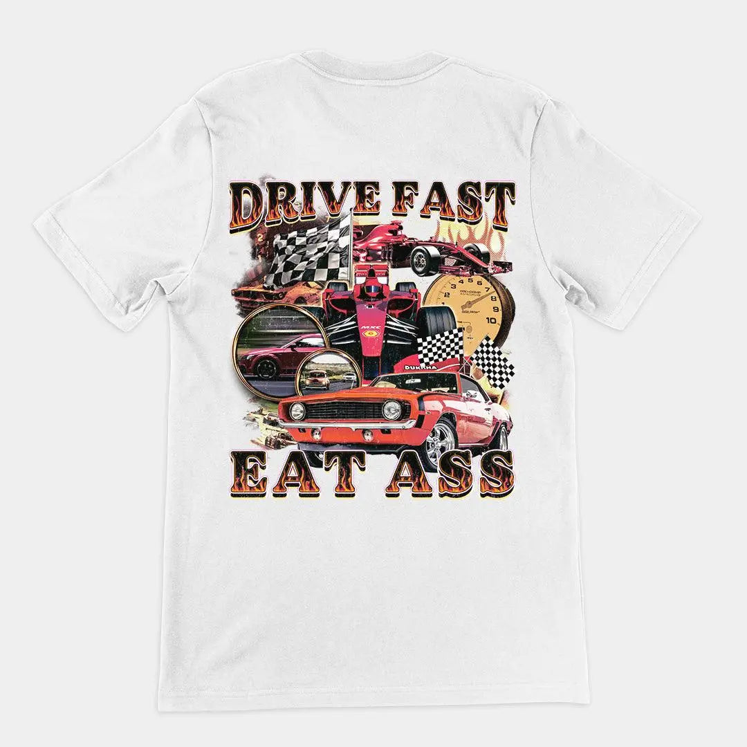 Drive Fast Eat Ass t-shirt (backprint) - Orbital Clothing