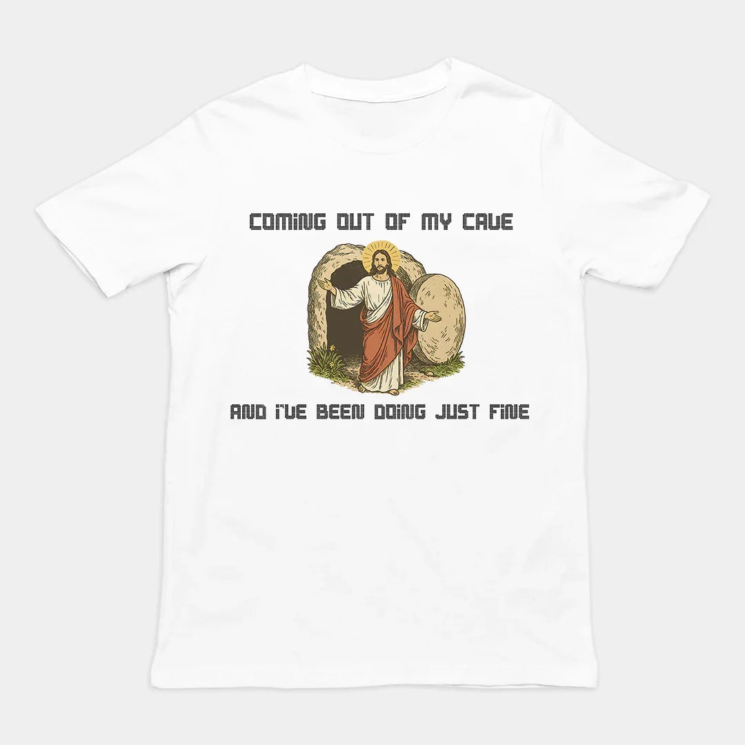 Coming out of my Cave and I've been doing just fine T-Shirt - Orbital Clothing