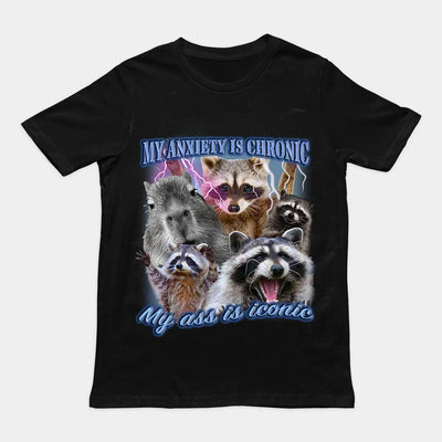 My Anxiety is Chronic, My Ass is Iconic t-shirt - Orbital Clothing