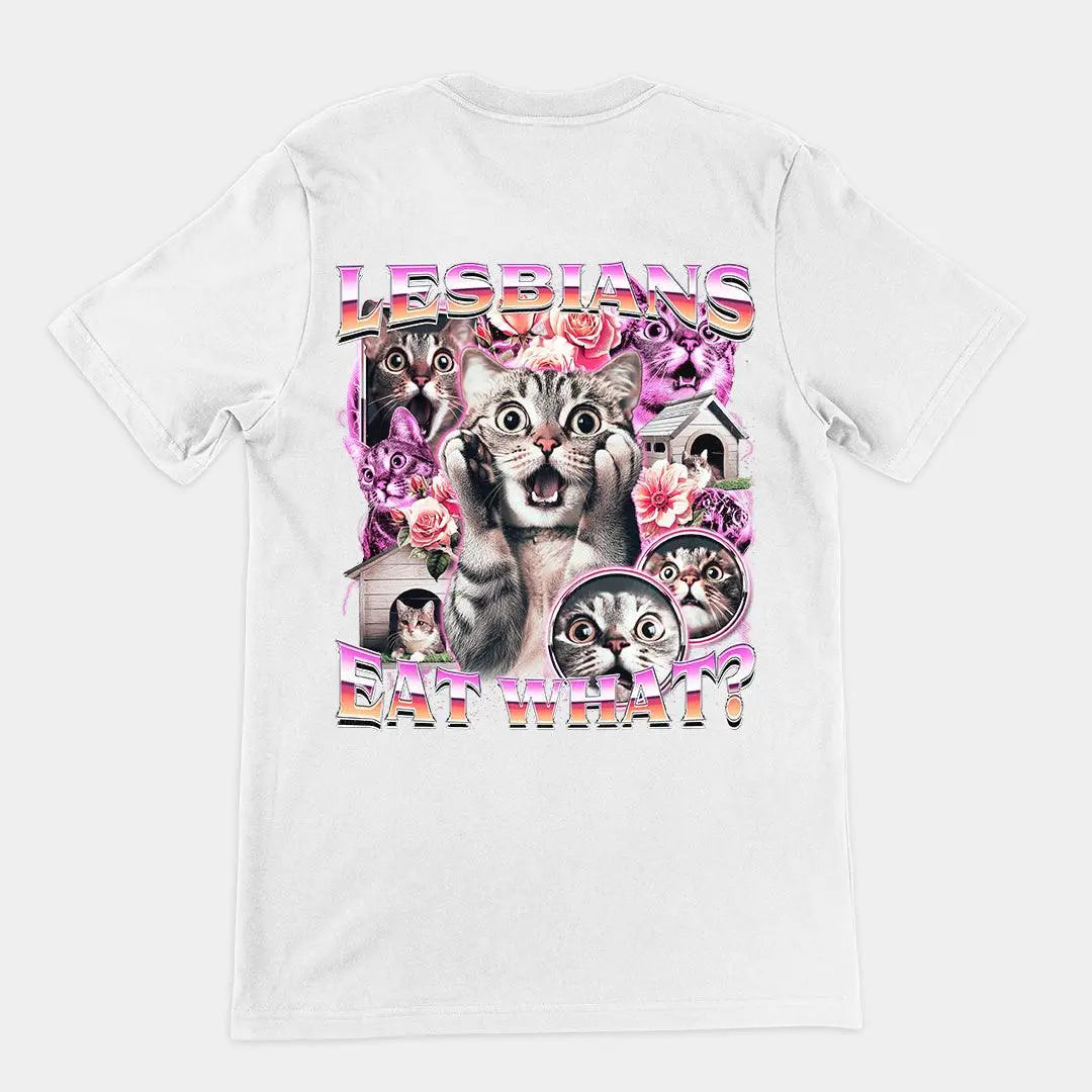 Lesbians Eat What T-shirt (backprint) - Orbital Clothing