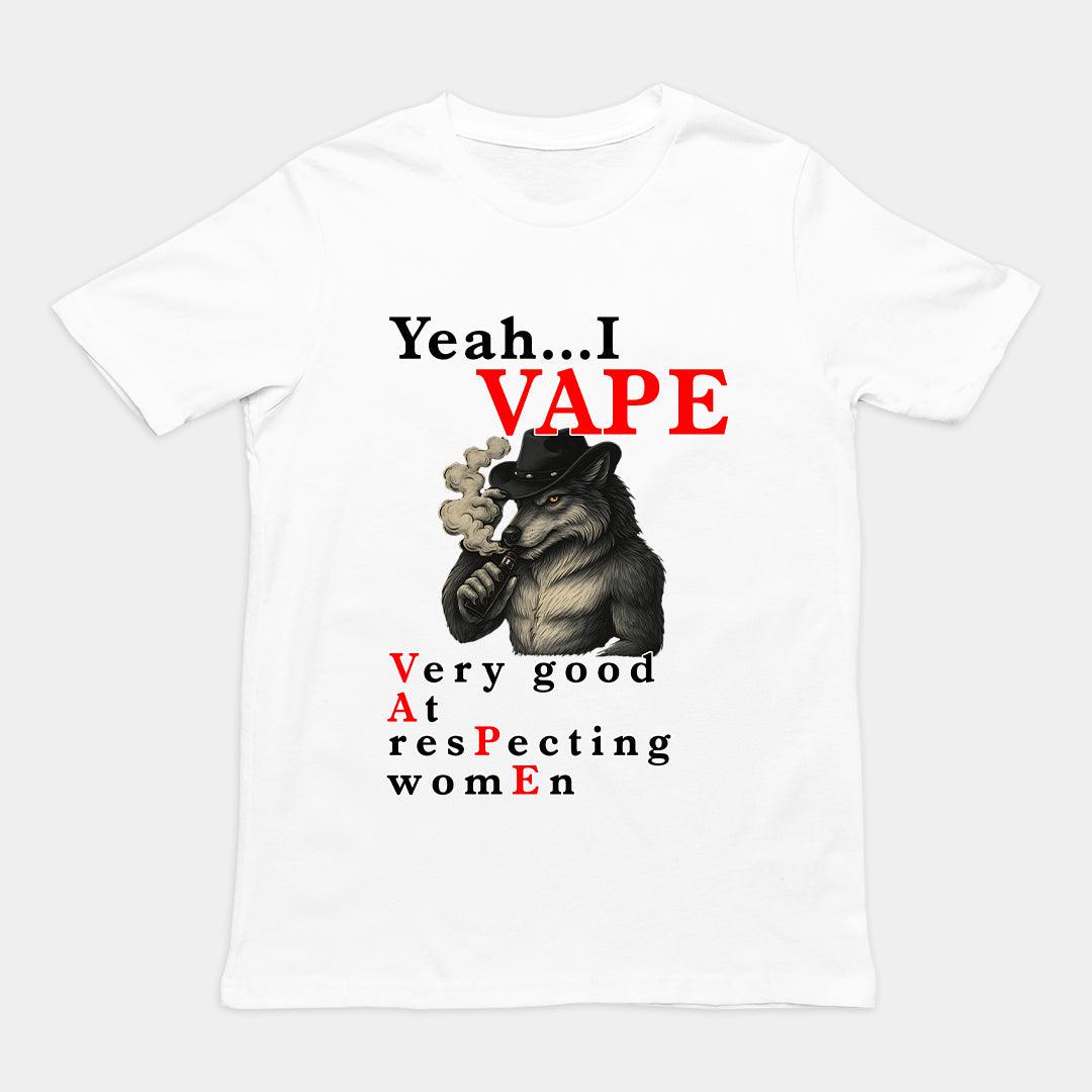 Yeah I Vape - very good at respecting women T-Shirt - Orbital Clothing