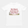 My mom's pronouns are was/were T-Shirt