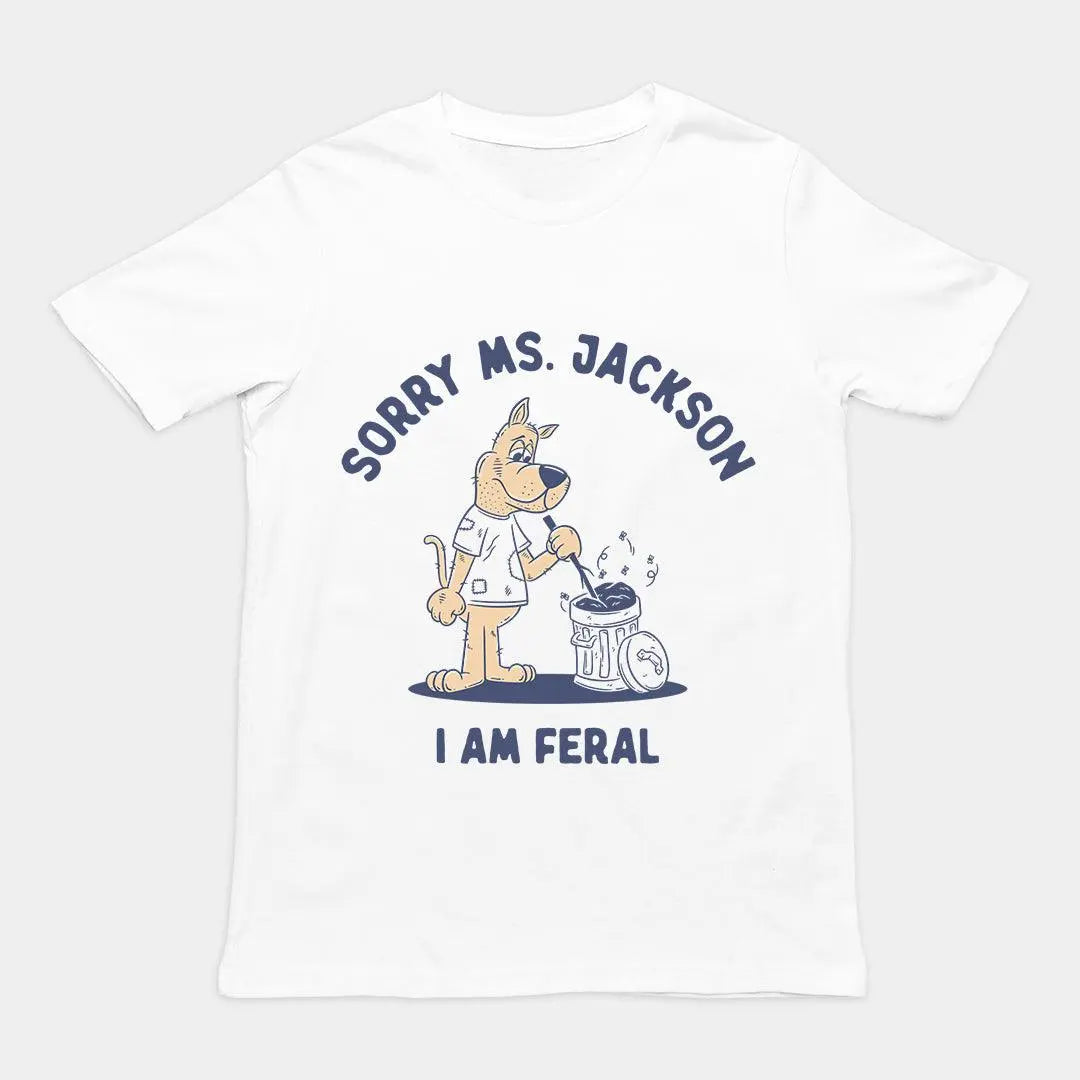 Sorry Ms Jackson I Am Feral t-shirt - Orbital Clothing
