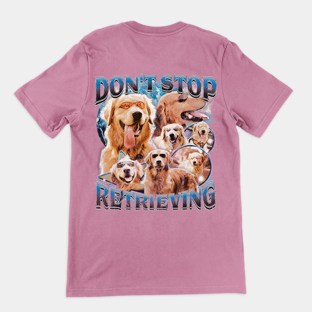 Don't Stop Retrieving t-shirt (backprint)