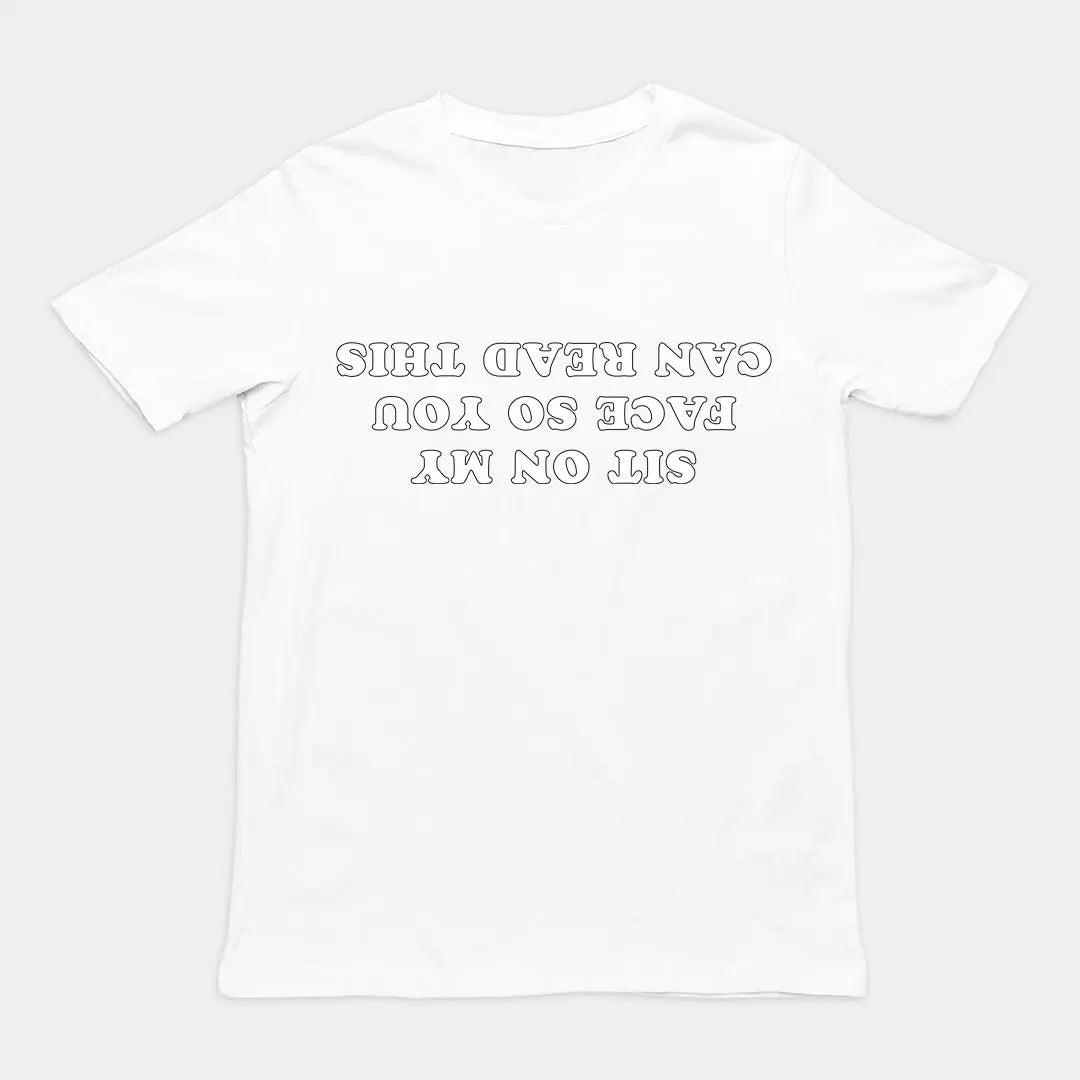 Sit on my face so you can read this T-Shirt Orbital Clothing