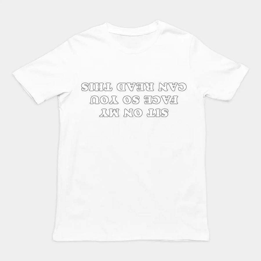 Sit on my face so you can read this T-Shirt Orbital Clothing