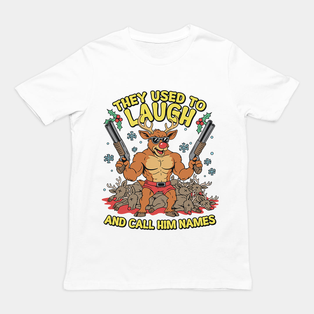 They Used to Laugh and Call him Names Rudolph T-Shirt Orbital Clothing