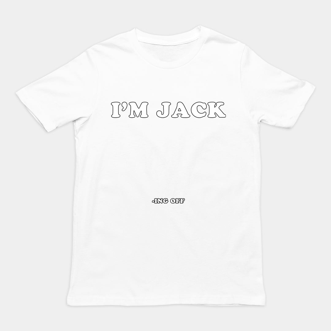 I'm Jack -ing off T-Shirt