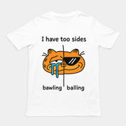 Ich habe zwei Seiten, die heulen und schreien (T-Shirt)