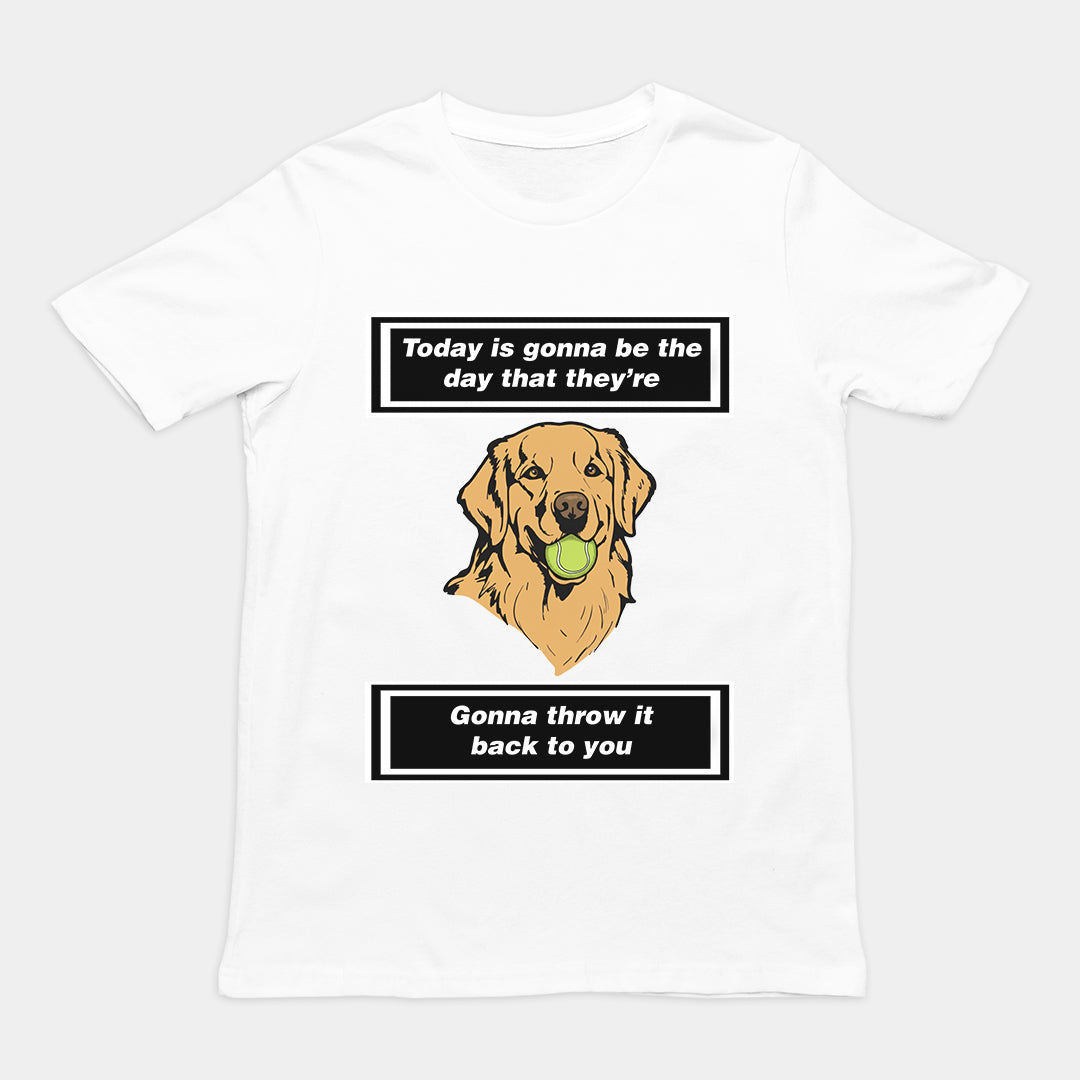 Orbital Clothing white t-shirt featuring funny graphic text Today is gonna be the day that they're gonna throw it back to you meme design