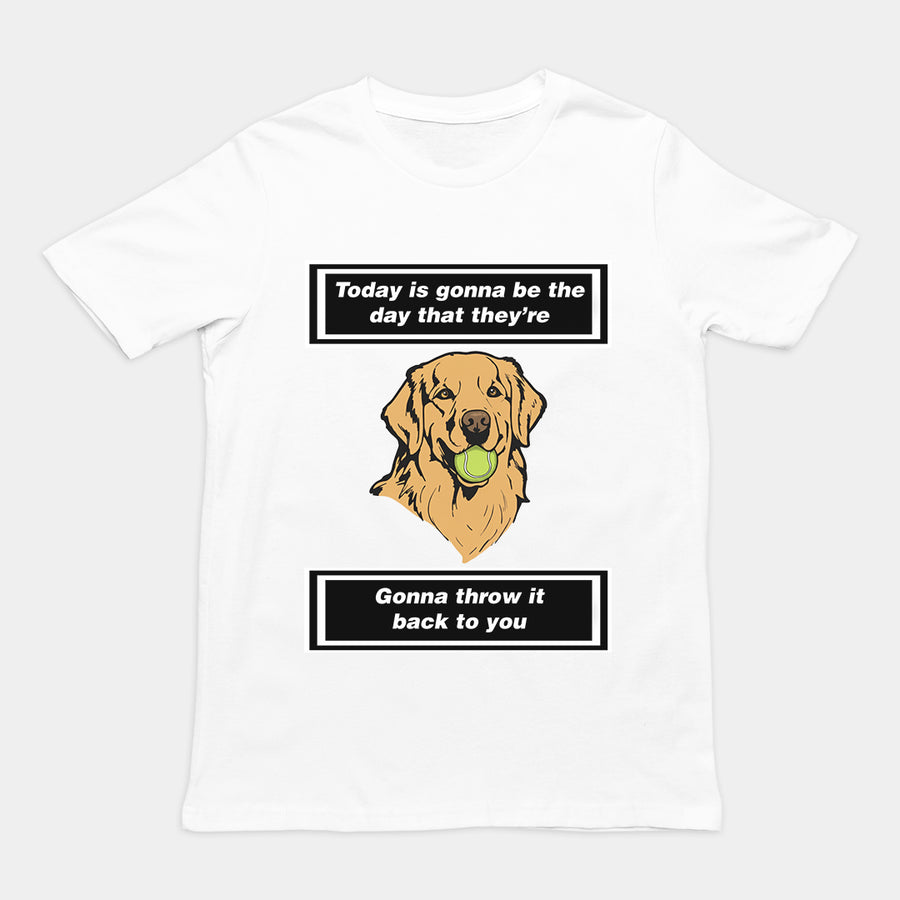 Orbital Clothing white t-shirt featuring funny graphic text Today is gonna be the day that they're gonna throw it back to you meme design