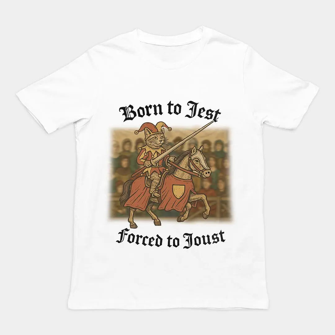 Born to Jest, Forced to Joust T-Shirt - Orbital Clothing